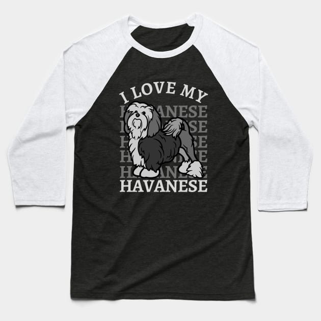 I love my Havanese Life is better with my dogs Dogs I love all the dogs Baseball T-Shirt by BoogieCreates